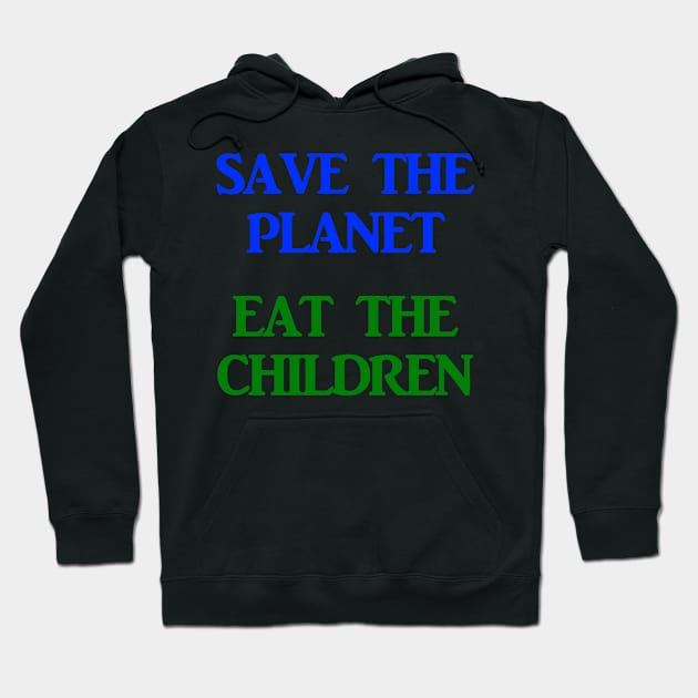 Save The Planet Eat The Children AOC Climate Change Town Hall Shirt Hoodie by ThreadChef